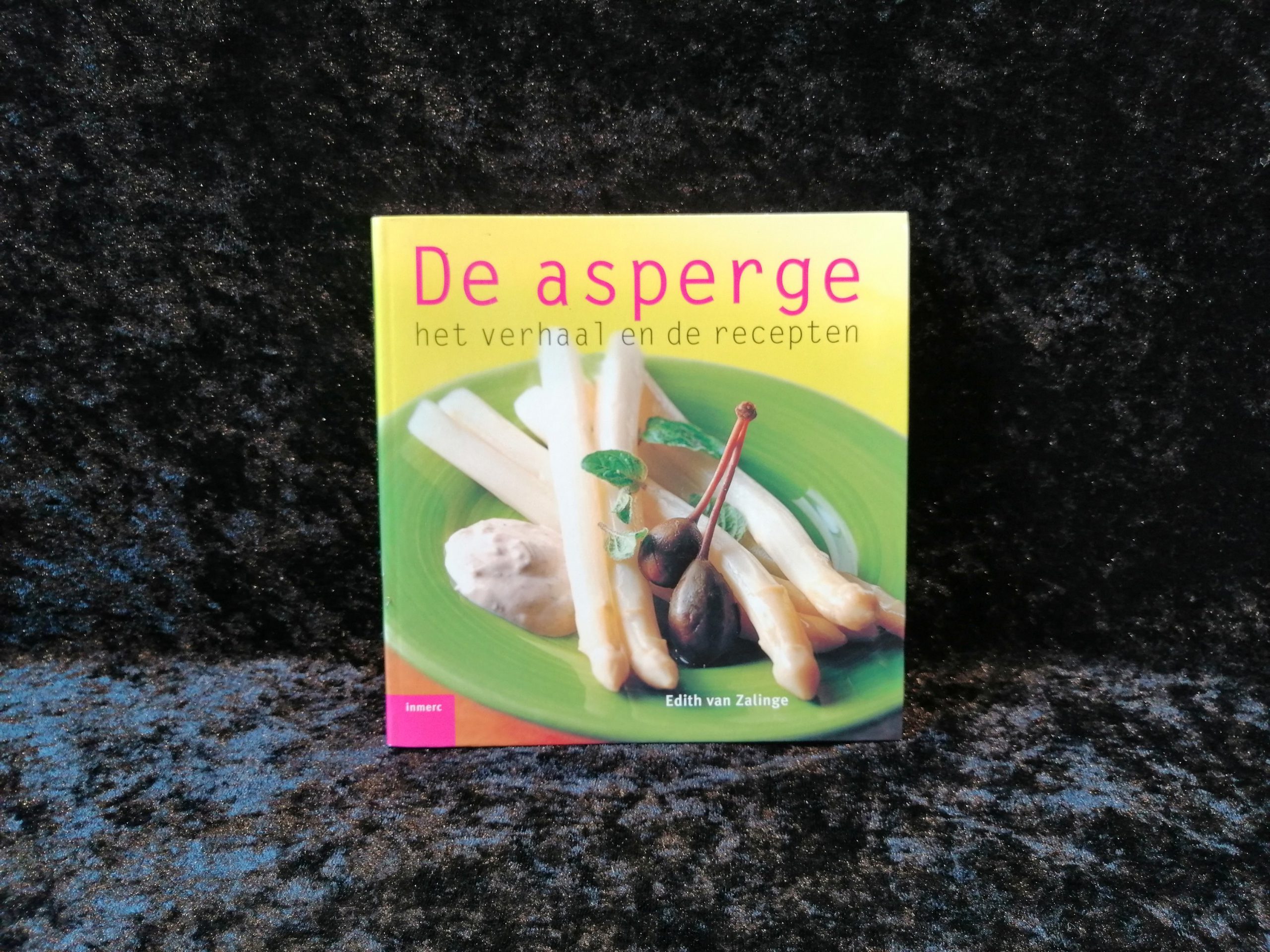 De asperge: het verhaal en de recepten